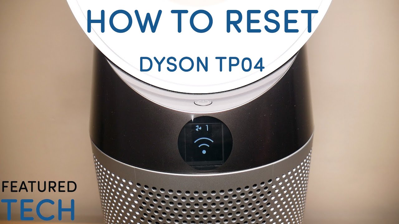 How To Reset A Dyson Air Purifier